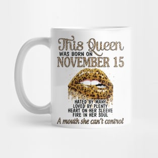 This Queen Was Born On November 15 Happy Birthday To Me You Grandma Mother Aunt Sister Wife Daughter Mug